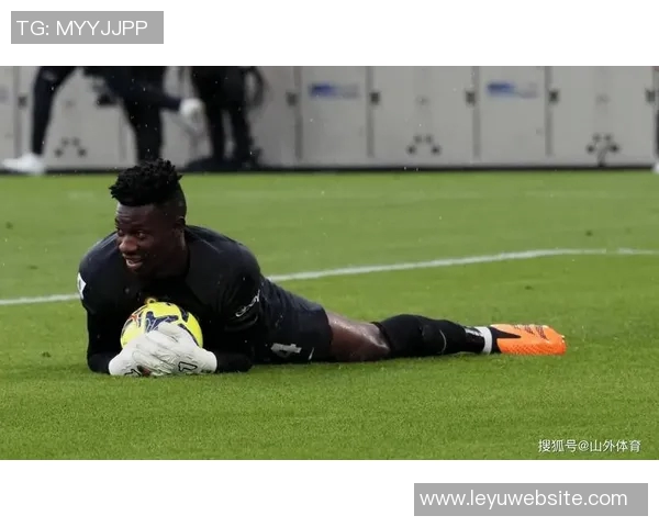 英媒称奥纳纳希望重返曼联首发如无望愿投向其他英超球队